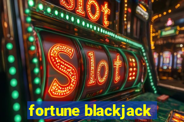 fortune blackjack