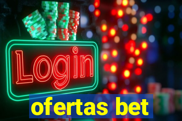 ofertas bet