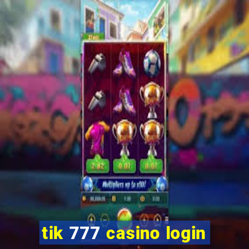 tik 777 casino login