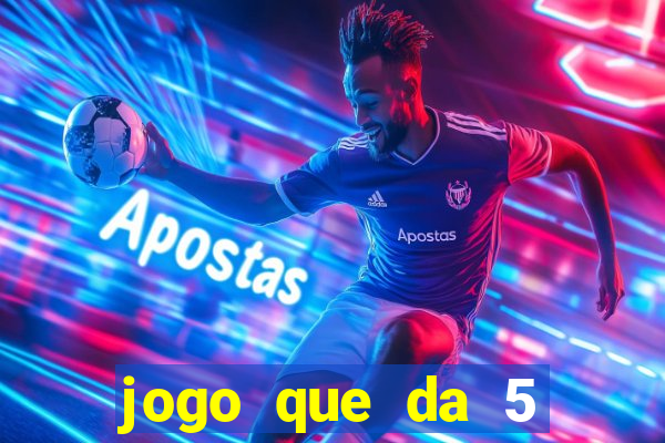 jogo que da 5 rodadas gratis