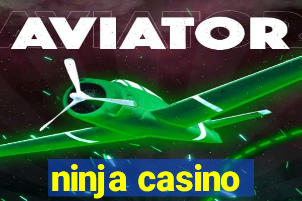 ninja casino