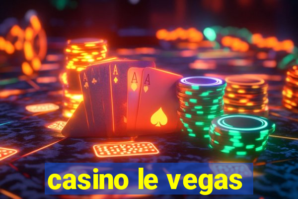 casino le vegas