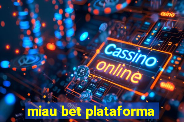 miau bet plataforma