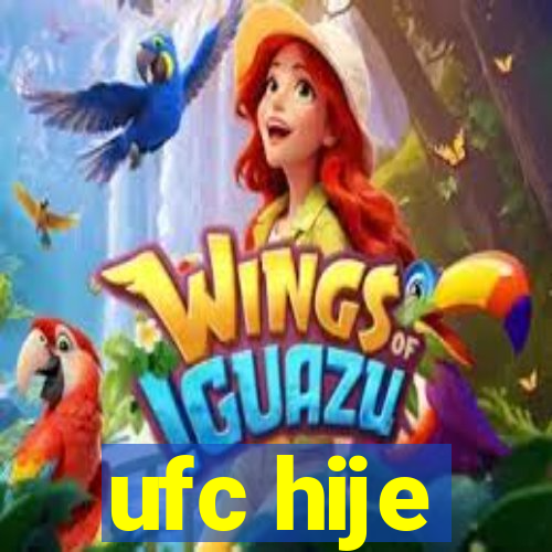 ufc hije