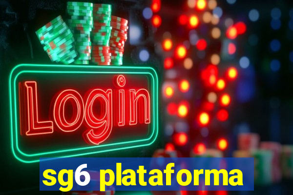 sg6 plataforma