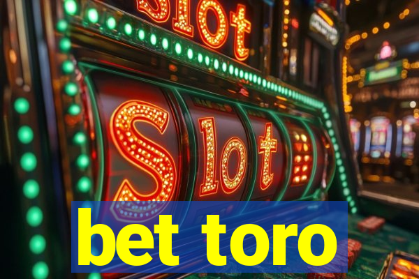 bet toro