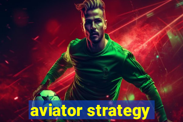 aviator strategy