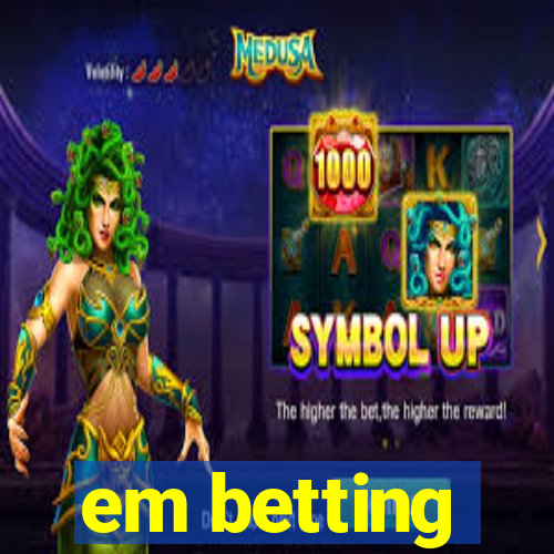 em betting