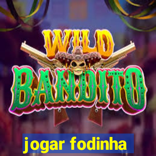 jogar fodinha