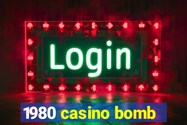 1980 casino bomb