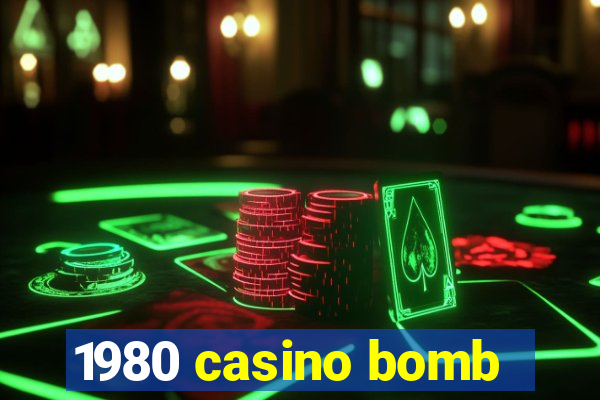 1980 casino bomb