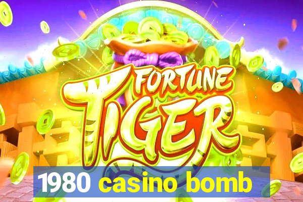 1980 casino bomb