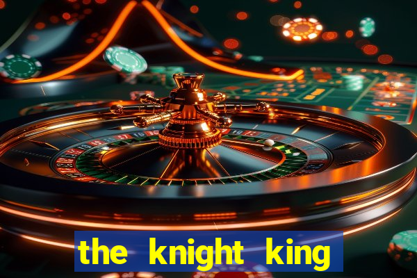 the knight king who returned with a god mangadex