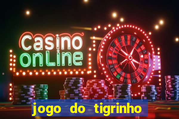 jogo do tigrinho que ganha bonus ao se cadastrar