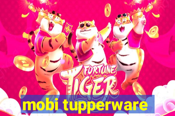 mobi tupperware