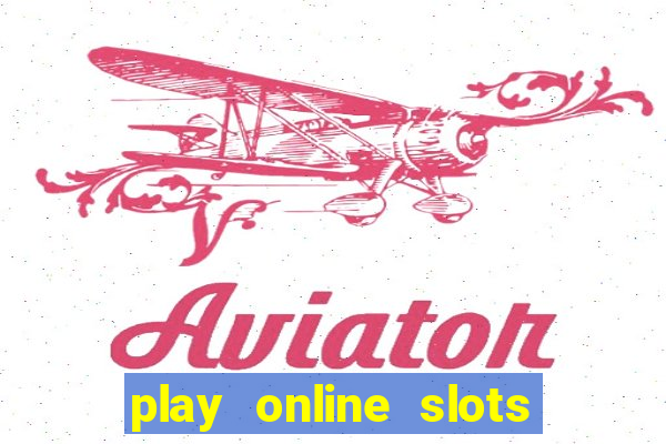 play online slots real money