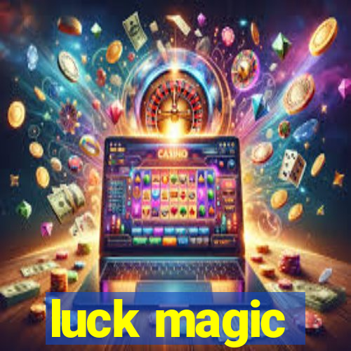 luck magic