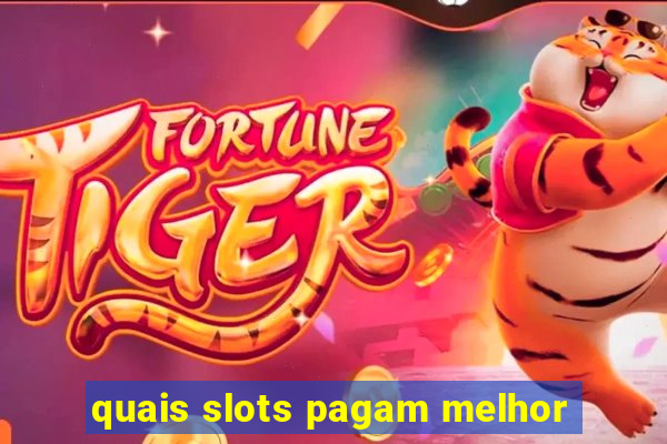 quais slots pagam melhor