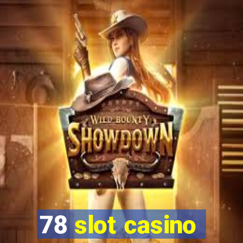 78 slot casino