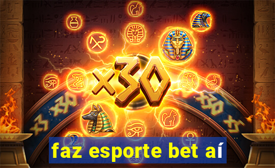 faz esporte bet aí