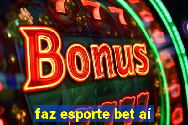 faz esporte bet aí