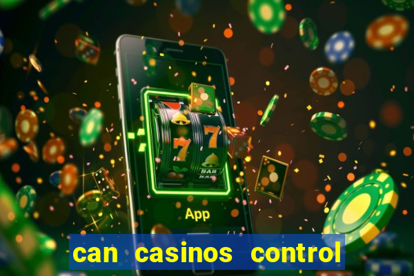 can casinos control slot machines