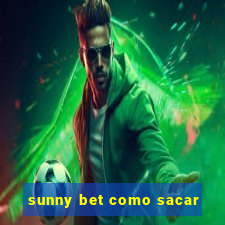 sunny bet como sacar