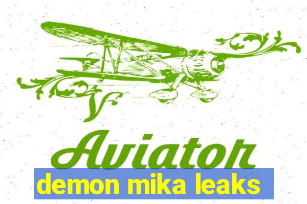 demon mika leaks