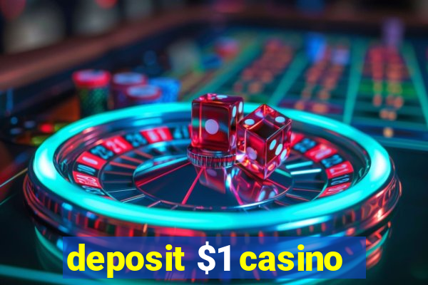 deposit $1 casino