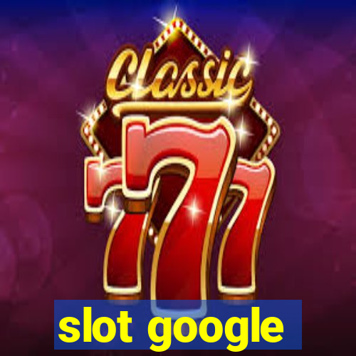 slot google