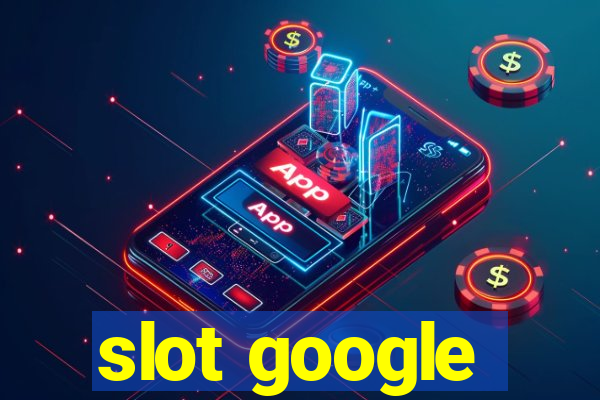 slot google