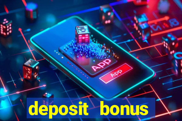 deposit bonus casino online