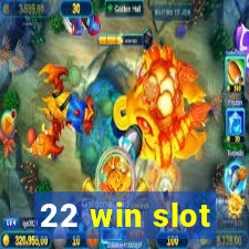 22 win slot