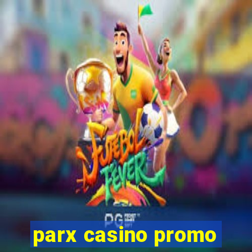 parx casino promo