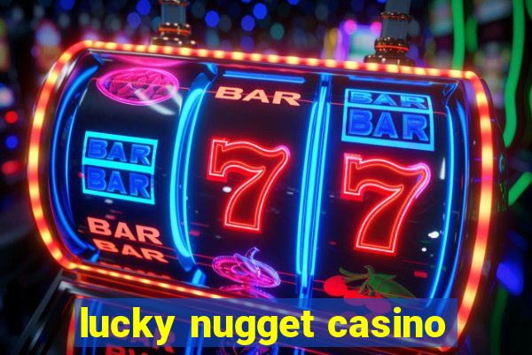 lucky nugget casino