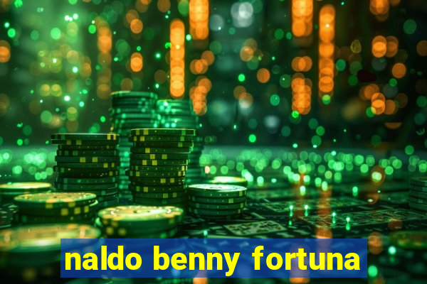 naldo benny fortuna