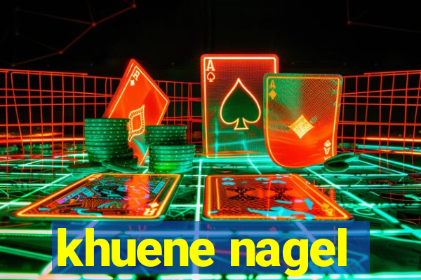 khuene nagel