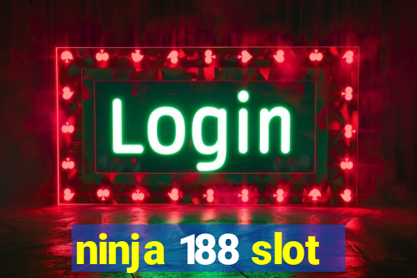 ninja 188 slot