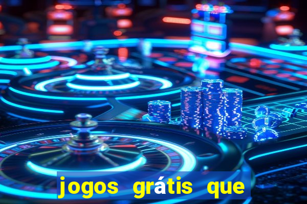 jogos grátis que d?o dinheiro