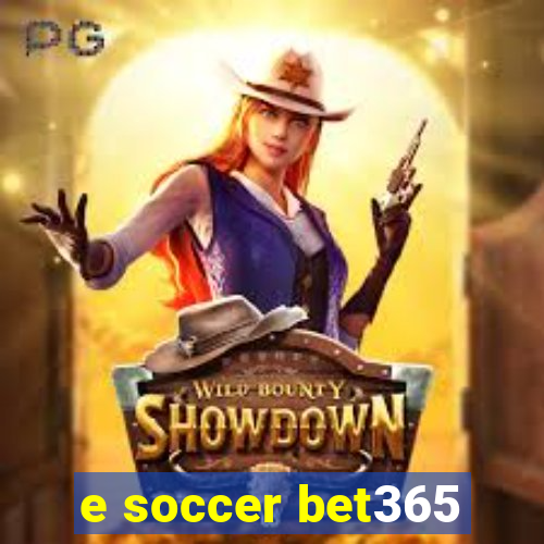 e soccer bet365