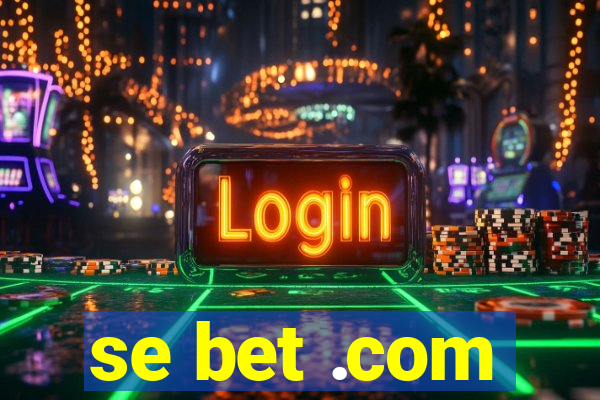 se bet .com