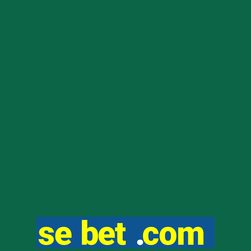 se bet .com