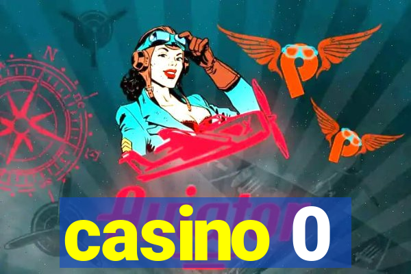 casino 0