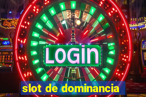 slot de dominancia