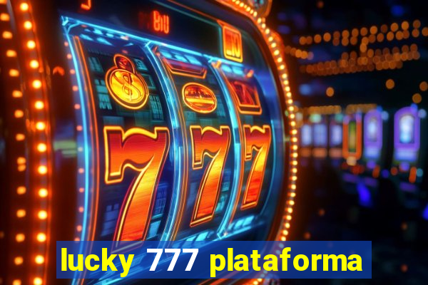 lucky 777 plataforma