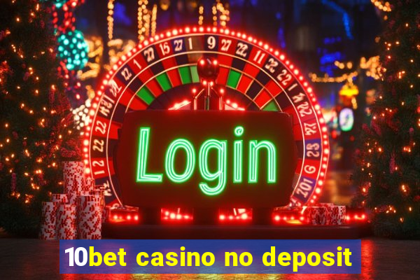 10bet casino no deposit