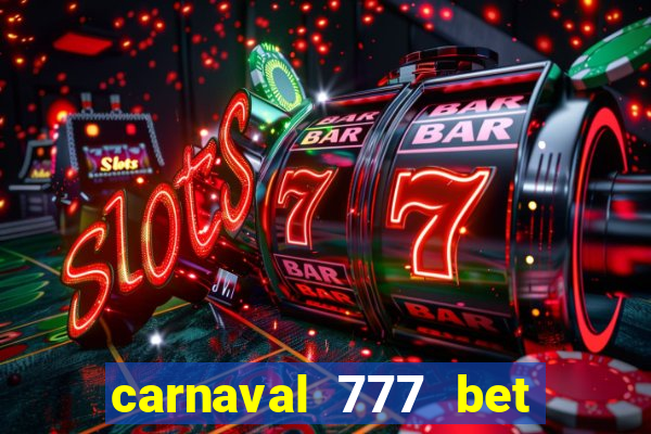 carnaval 777 bet paga mesmo