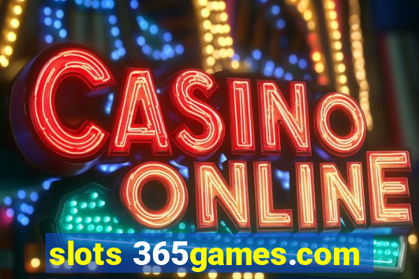 slots 365games.com