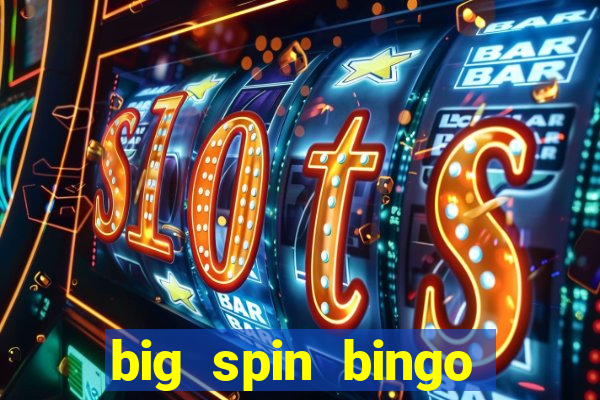 big spin bingo free bingo