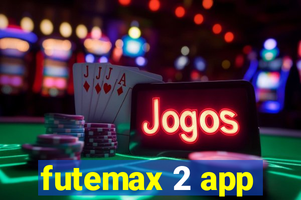 futemax 2 app